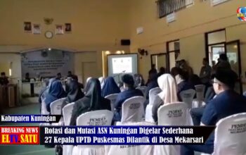 Rotasi ASN Kuningan Digelar Sederhana 27 Kepala Puskesmas Dilantik di Mekarsari