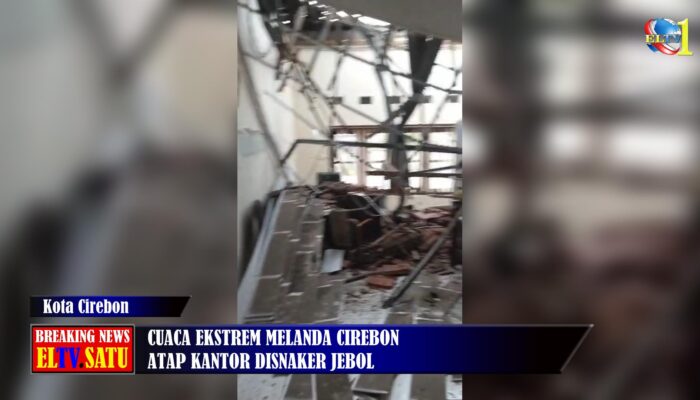 Cuaca Ekstrem Melanda Cirebon Atap Kantor Disnaker Jebol